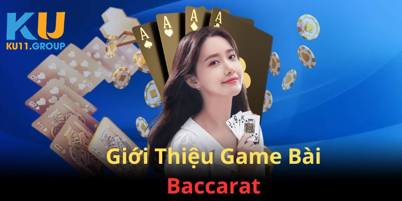 Giới thiệu trò chơi Baccarat trực tuyến hot nhất 2024
