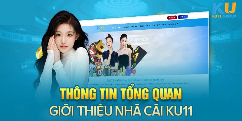 Giới thiệu Ku11 một vài thông tin cơ bản